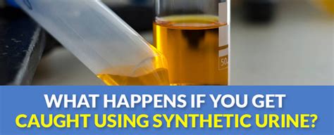 using synthetic urine without getting caught